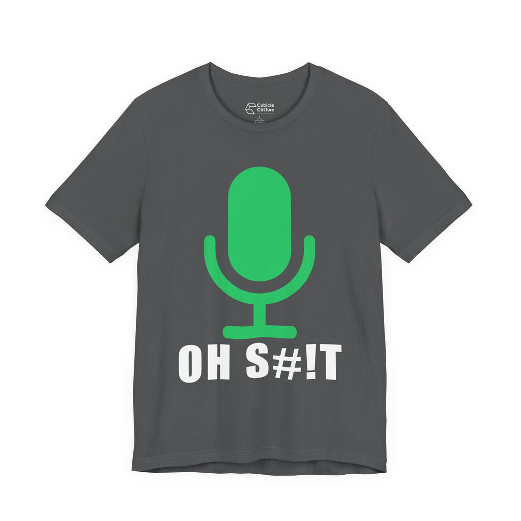 OH S#!T T-Shirt – Hot Mic Zoom Meeting Horror Graphic Tee