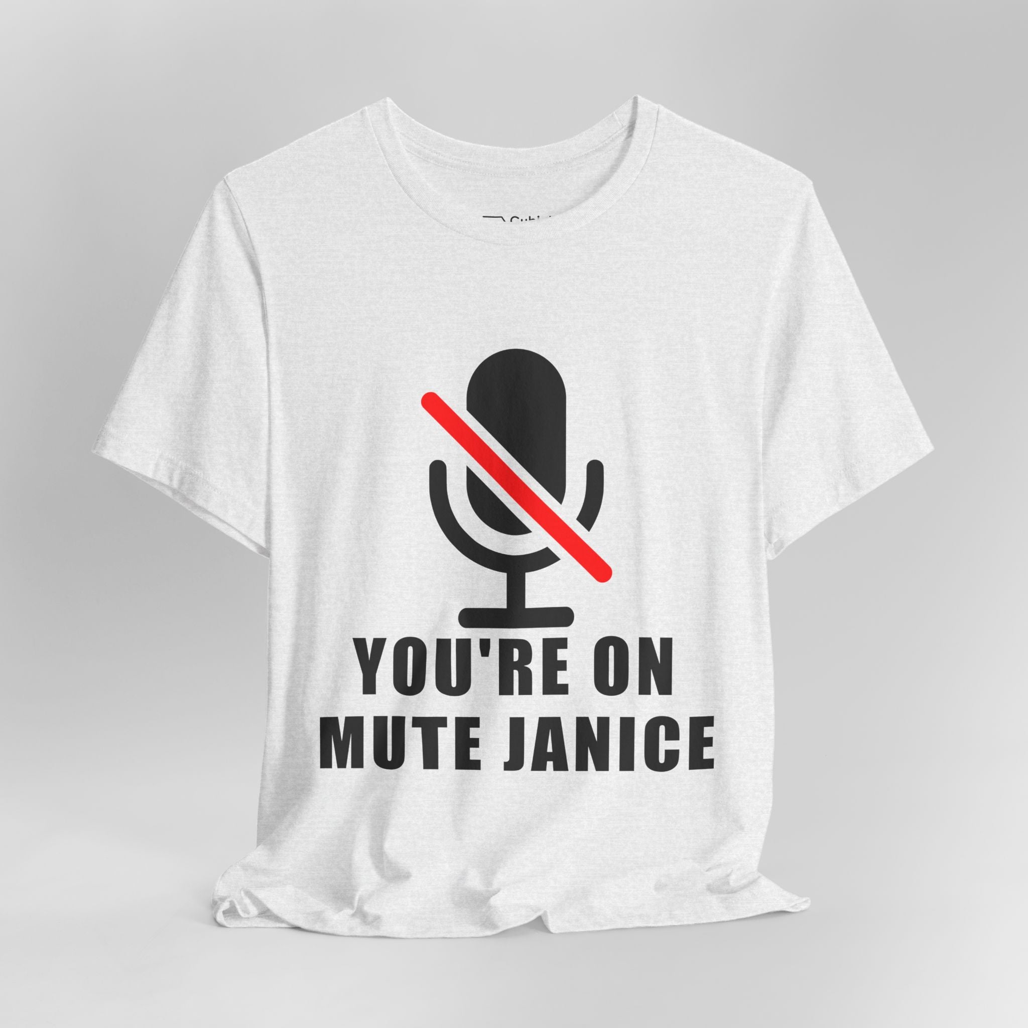 You’re On Mute, Janice T-Shirt – Funny Zoom Meeting Office Humor Graphic Tee