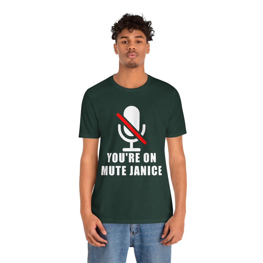 You’re On Mute, Janice T-Shirt – Funny Zoom Meeting Office Humor Graphic Tee