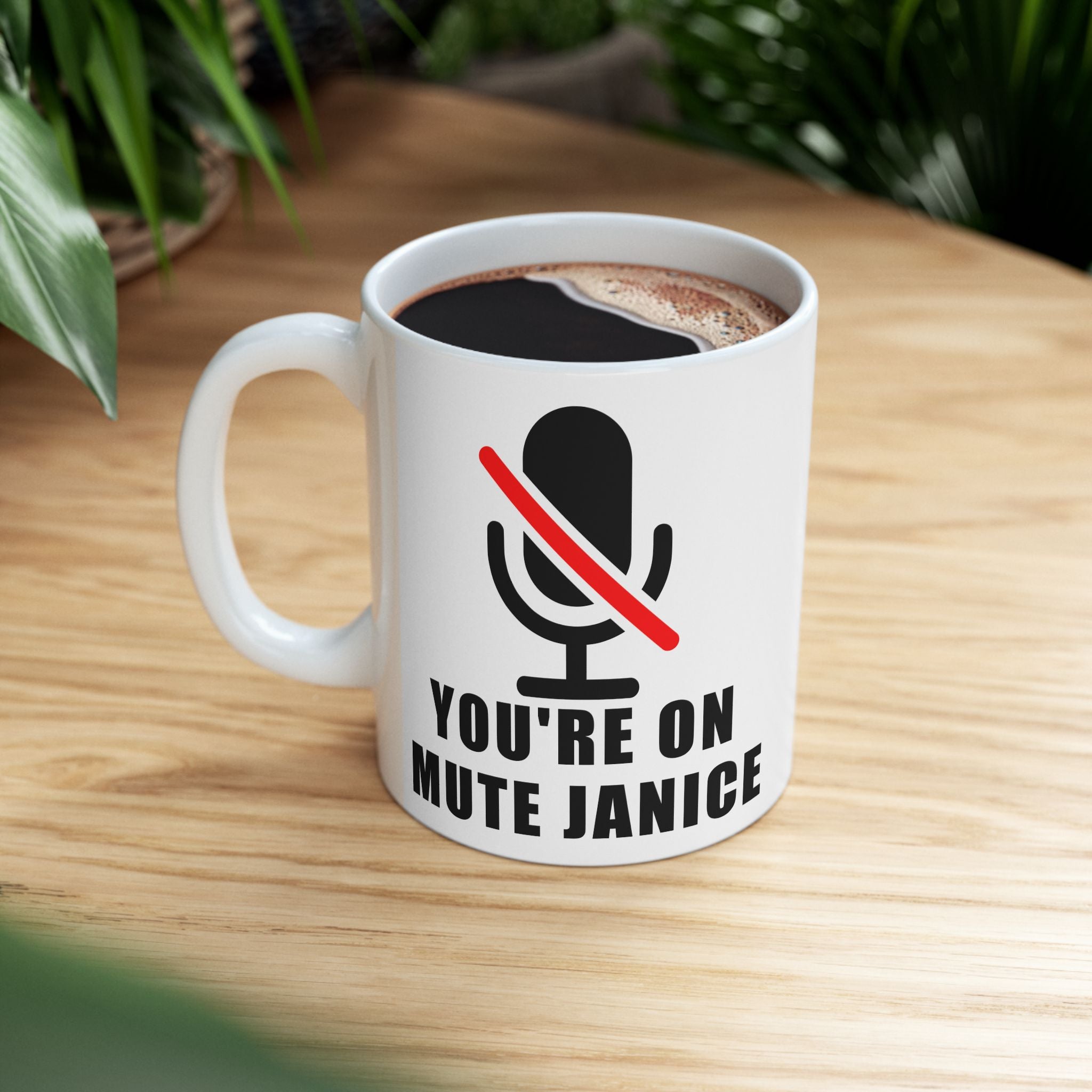 You’re On Mute, Janice Coffee Mug – Funny Zoom Meeting Office Humor Cup
