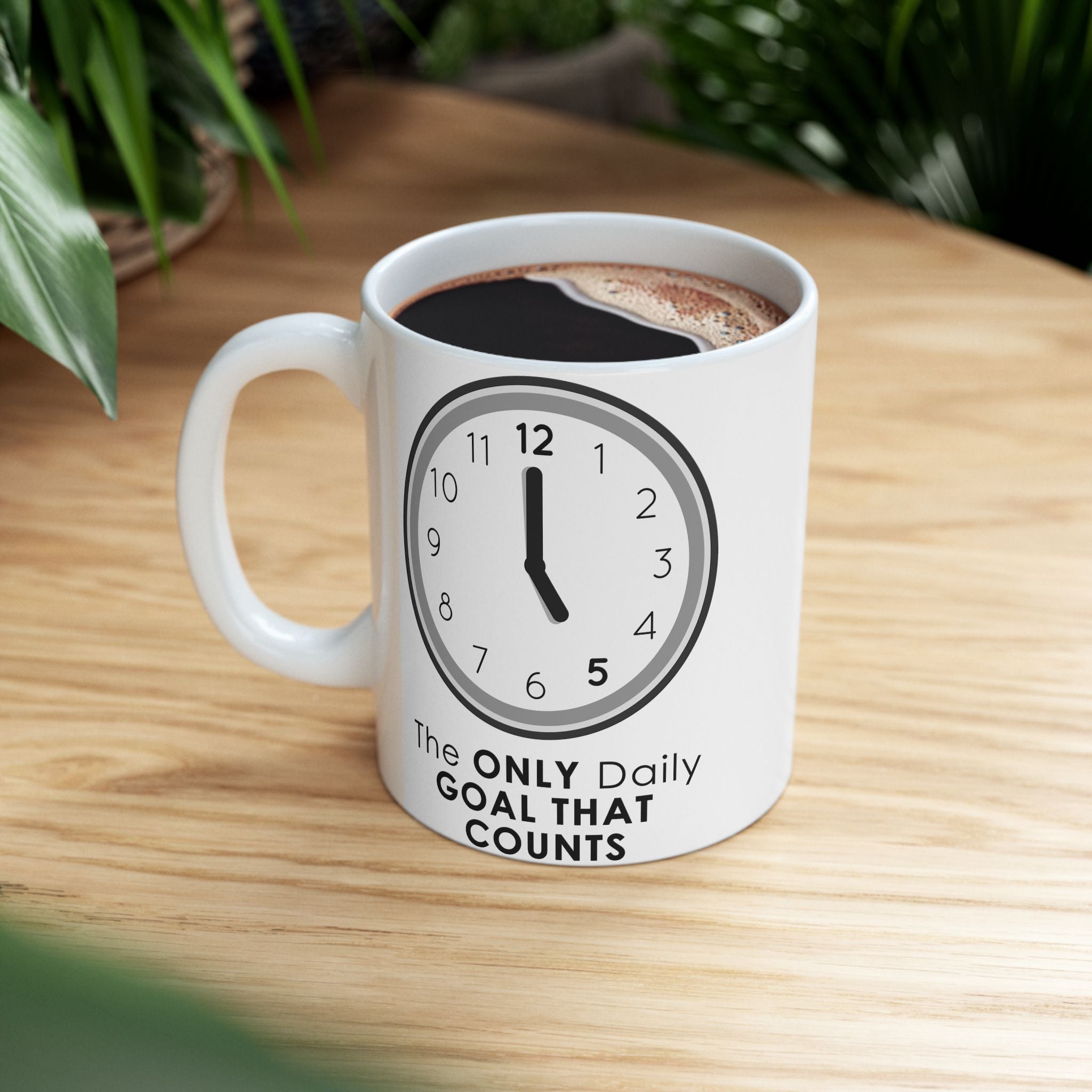 5 O’Clock Daily Goal Coffee Mug – Dark Humor Office Survival Cup