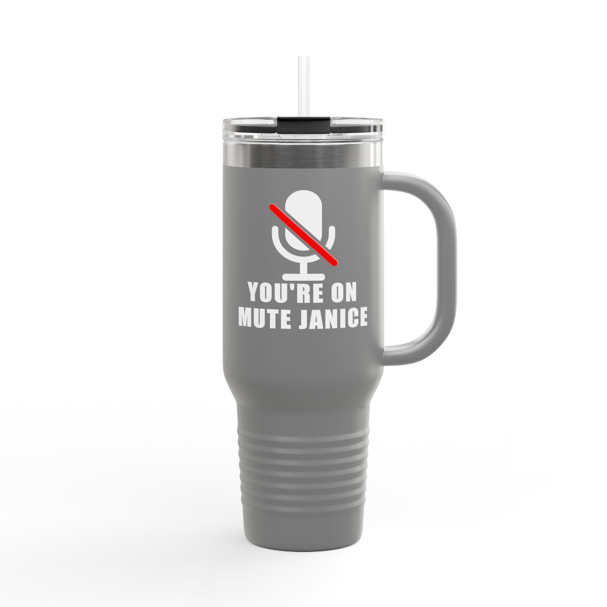 You’re On Mute, Janice Travel Mug – Funny Zoom Meeting Office Humor Tumbler