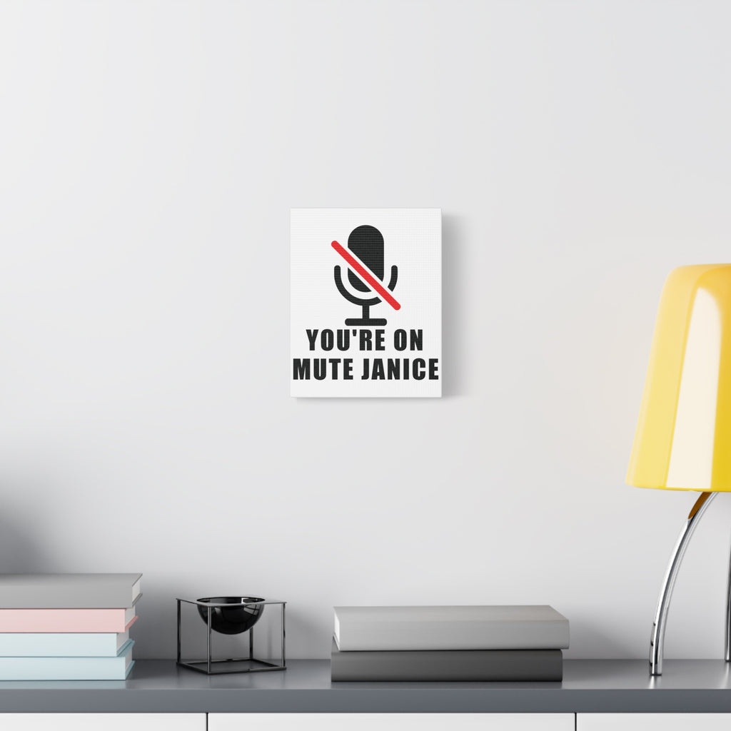 You're On Mute, Janice Canvas – Dark Humor Friday to Monday Survival Office Wall Art