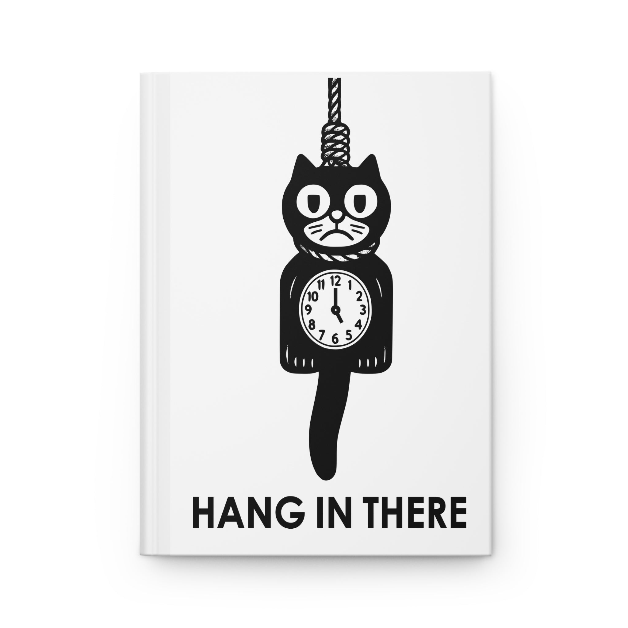 Hang In There Journal – Dark Humor Cat Clock Parody Notebook