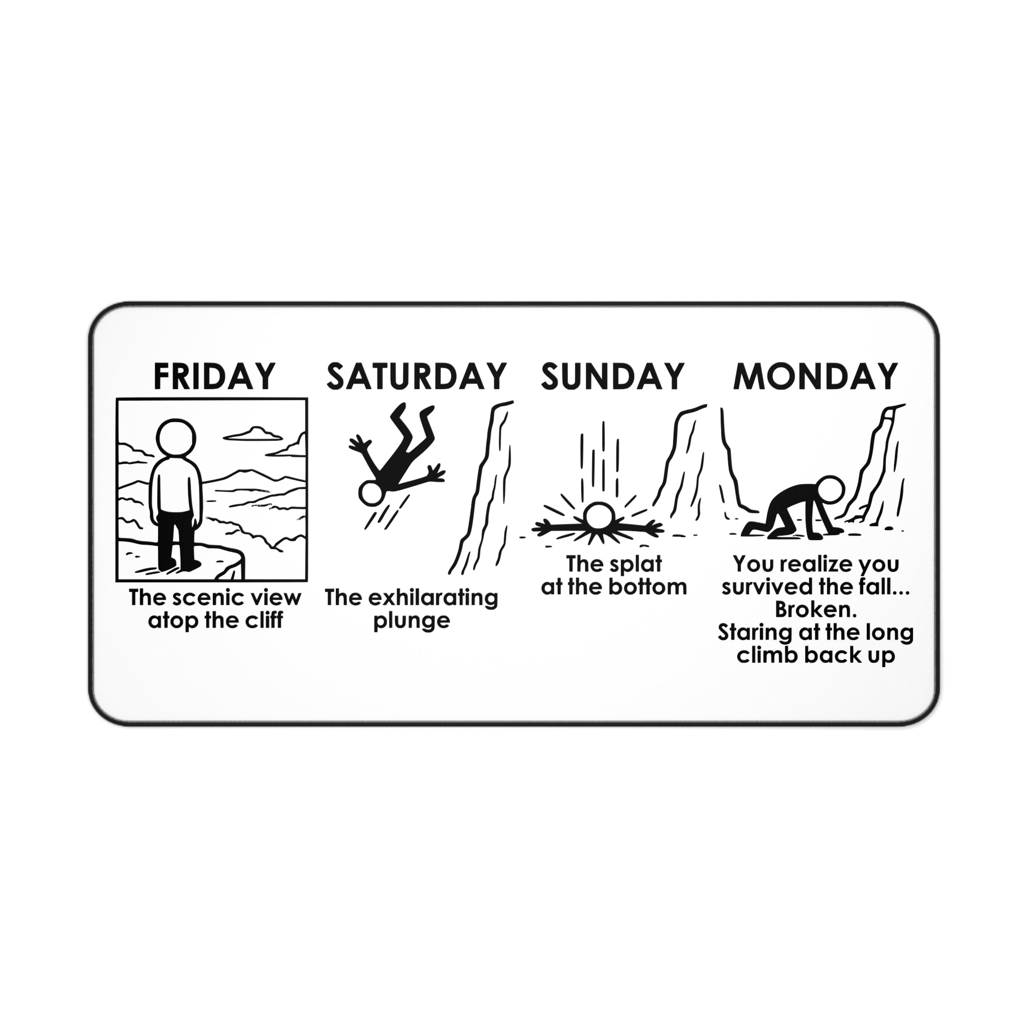 Weekend Cliff Comic Mouse Pad – Dark Humor Friday to Monday Survival Desk Pad